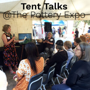 TENT TALKS @The Pottery Expo!